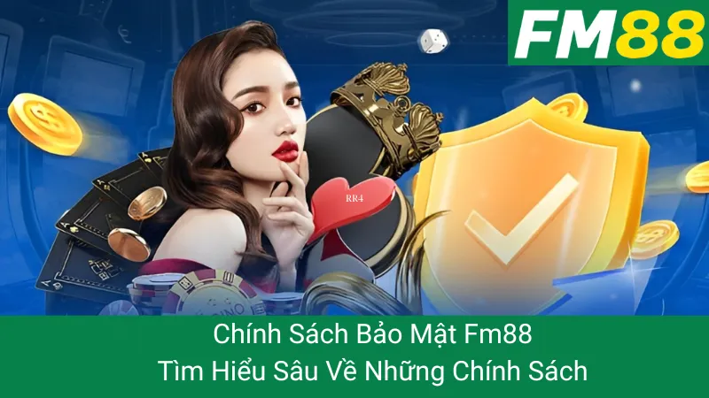 Chính Sách Bảo Mật Fm88 - Tìm Hiểu Sâu Về Những Chính Sách 1 Chính Sách Bảo Mật Fm88 - Tìm Hiểu Sâu Về Những Chính Sách